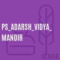 Ps_Adarsh_Vidya_Mandir School Logo