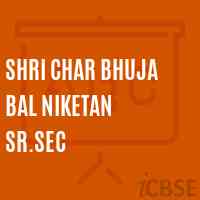 Shri Char Bhuja Bal Niketan Sr.Sec Senior Secondary School Logo