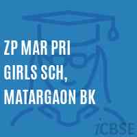 Zp Mar Pri Girls Sch, Matargaon Bk Primary School Logo