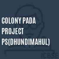 Colony Pada Project Ps(Dhundimahul) Primary School Logo