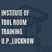 Institute of Tool Room Training U.P.,Lucknow Logo