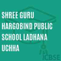 Shree Guru Hargobind Public School Ladhana Uchha Logo