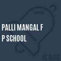 Palli Mangal F P School Logo
