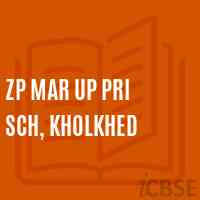 Zp Mar Up Pri Sch, Kholkhed Primary School Logo